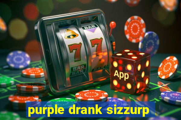 purple drank sizzurp